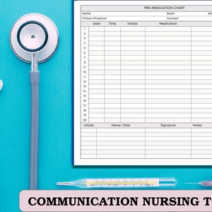 May include: A medical-themed image featuring a stethoscope, a medication chart, a thermometer, a syringe, and a small vial. The chart is labeled "PRN Medication Chart" and includes sections for medication details. The text "COMMUNICATION NURSING TOOL" is also present.