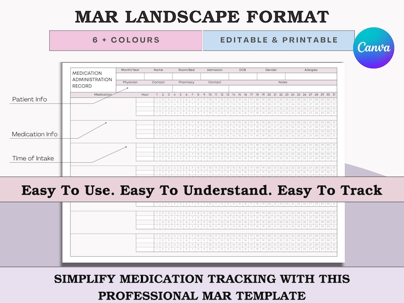 May include: A printable MAR (Medication Administration Record) template in landscape format. The template includes sections for patient info, medication info, and time of intake. The design features the text "Easy To Use. Easy To Understand. Easy To Track."
