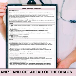 May include: A clipboard with a document titled "MDS Fall Coding Cheatsheet" is held by a person. The document provides definitions and coding instructions related to falls in a healthcare setting. The bottom of the image reads "ORGANIZE AND GET AHEAD OF THE CHAOS."