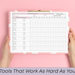 May include: A pink and white patterned clipboard with a medication chart. The chart includes sections for medication information, start date, dose, route, and frequency. The text "MEDICATION ADMINISTRATION RECORD" is visible. The image also includes the text "Tools That Work As Hard As You".