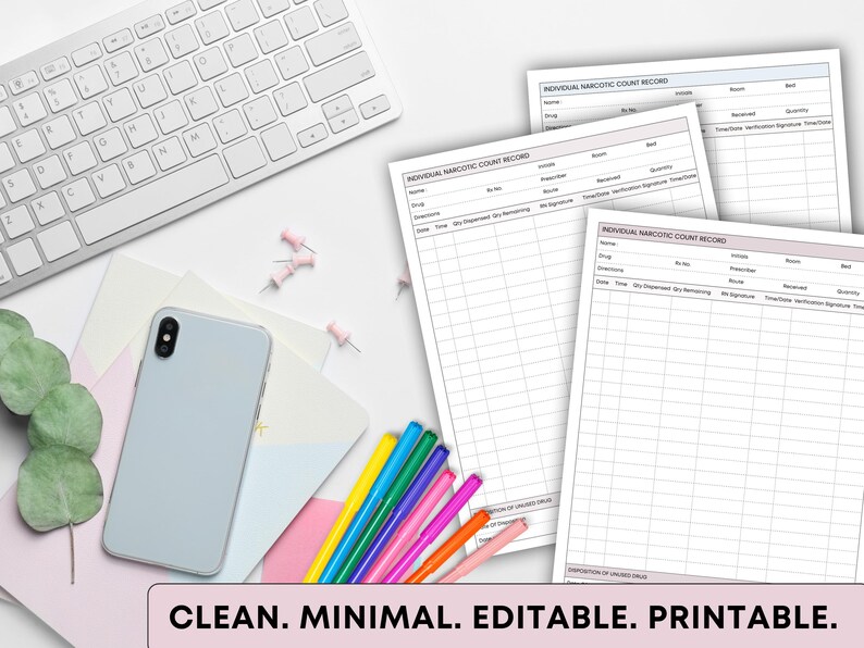 May include: A workspace scene featuring a white keyboard, smartphone, and colorful pens. Several printed "Individual Narcotic Count Record" sheets are visible. The text "CLEAN. MINIMAL. EDITABLE. PRINTABLE." is displayed at the bottom.