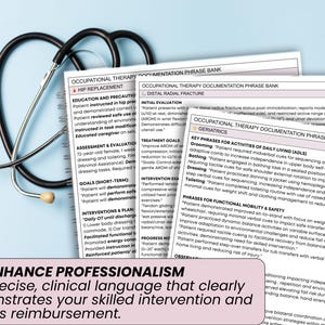 May include: A stethoscope rests near a stack of occupational therapy documentation phrase banks. The documents feature text about hip replacement, distal radial fracture, and geriatric care, with a pink banner that reads "ENHANCE PROFESSIONALISM."