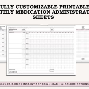 May include: Printable medication administration sheets with the text "FULLY CUSTOMIZABLE PRINTABLE MONTHLY MEDICATION ADMINISTRATION SHEETS." The sheets are white with black text and pink accents. The sheets are designed to record medication information.