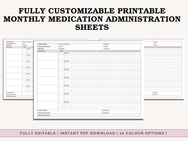 May include: Printable medication administration sheets with the text "FULLY CUSTOMIZABLE PRINTABLE MONTHLY MEDICATION ADMINISTRATION SHEETS." The sheets are white with black text and pink accents. The sheets are designed to record medication information.