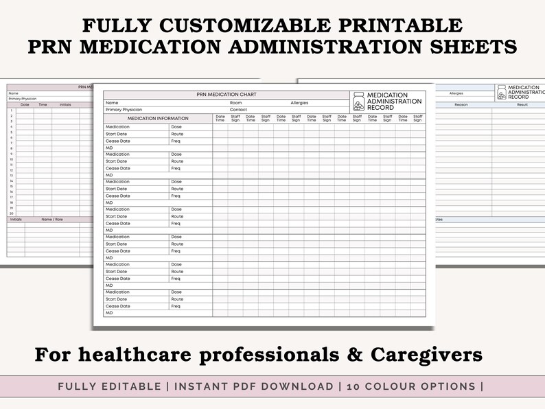 May include: Printable PRN medication administration sheets with sections for medication information, dosage, and patient details. The sheets are fully customizable and designed for healthcare professionals and caregivers.