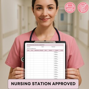 May include: A nurse in pink scrubs holds a black clipboard with a medication tracker form. The form includes columns for medication details and results. The text "NURSING STATION APPROVED" is displayed at the bottom of the image.