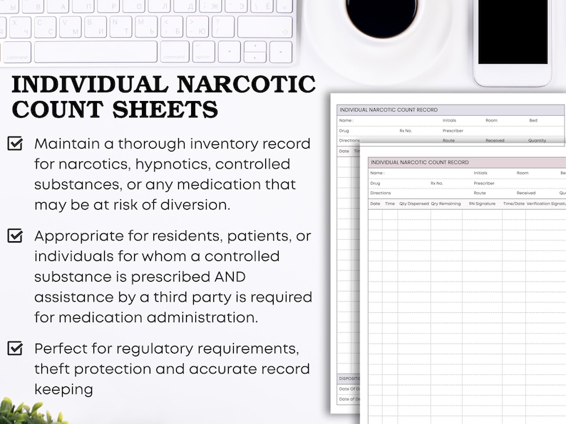 May include: White Individual Narcotic Count Sheets with a keyboard, phone, and coffee cup in the background. The sheets are designed to maintain inventory records for controlled substances. Text on the sheets includes "Drug", "Directions", and "Received".