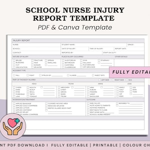 May include: A printable school nurse injury report template, available as a PDF and Canva template. The form includes sections for injury details, accident type, and body parts affected. Features include instant access and eight color choices.