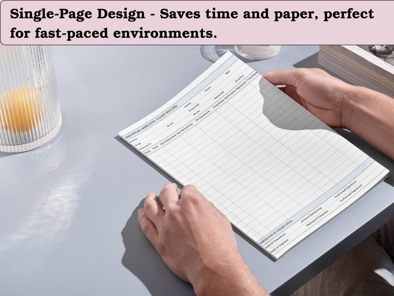 May include: A white single-page form with a grid layout, held by hands. The form has the title "INDIVIDUAL NARCOTIC COUNT RECORD" and includes fields for data entry. The text "Single-Page Design - Saves time and paper, perfect for fast-paced environments." is at the top.