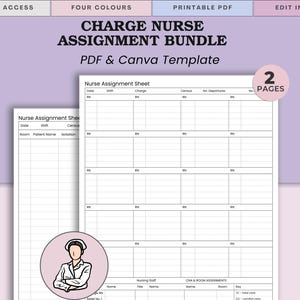 May include: A printable PDF and Canva template bundle for charge nurse assignments. The document includes a nurse assignment sheet with sections for date, shift, charge, census, and departures. The image also includes the text "Instant Access" and "Four Colours".
