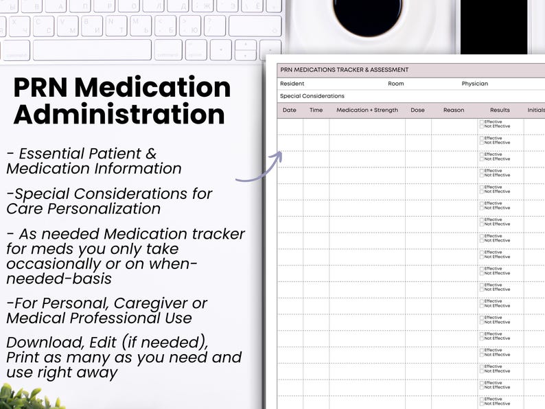 May include: A printable PRN Medication Administration tracker with a grid for recording medication details. The document includes sections for patient information, medication details, and results. Text on the left side explains the tracker's purpose.