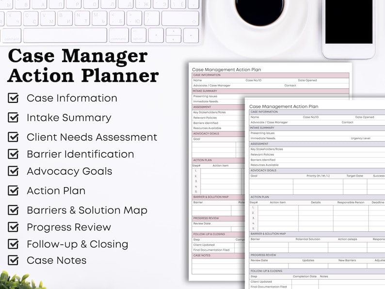 May include: A top-down view of a workspace featuring a white keyboard, a smartphone, and a cup of coffee. The main focus is on a "Case Manager Action Planner" with checklists and forms for case management.