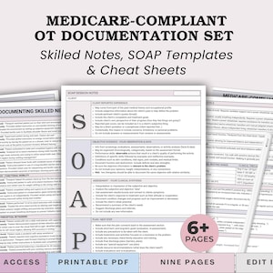 May include: A Medicare-compliant occupational therapy documentation set featuring SOAP templates, skilled notes, and cheat sheets. The documents are presented as printable PDFs with text detailing clinical documentation standards and session notes.