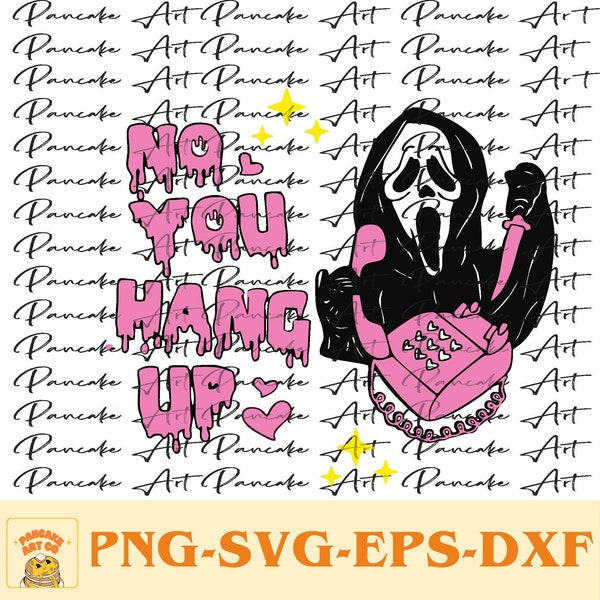 No you hang up PNG SVG EPS, Funny Horror Scream png, Horror Movie Halloween png, Halloween Gift, Ready to Download