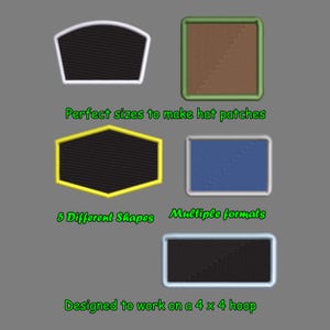 May include: An image showcasing five embroidered patches in various shapes: a rounded top, a square, a hexagon, a rectangle, and a rounded rectangle. The patches are black, brown, and blue, with white, yellow, and green borders. Text reads "Perfect sizes to make hat patches", "5 Different Shapes", "Multiple formats", and "Designed to work on a 4 x 4 hoop".