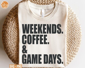 Café du week-end et Game Days SVG PNG, svg Game Day, café du week-end, svg café, café chemise svg, svg sport, téléchargement numérique