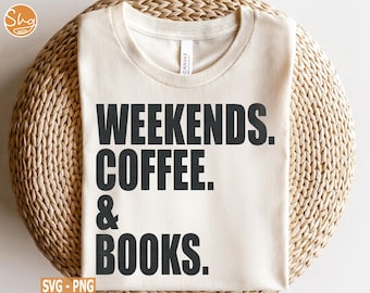 Week-ends café et livres SVG, citation des amateurs de livres, lecture de livres svg, svg des amateurs de livres, café svg, svg chemise café, téléchargement numérique