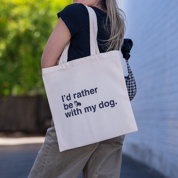 I'd Rather with my dog Personalized Tote, Bag for Women, Bag for Men, Funny Shoulder Bag, Birthday Gift Bag, Gift for Friend, Shopping Bag