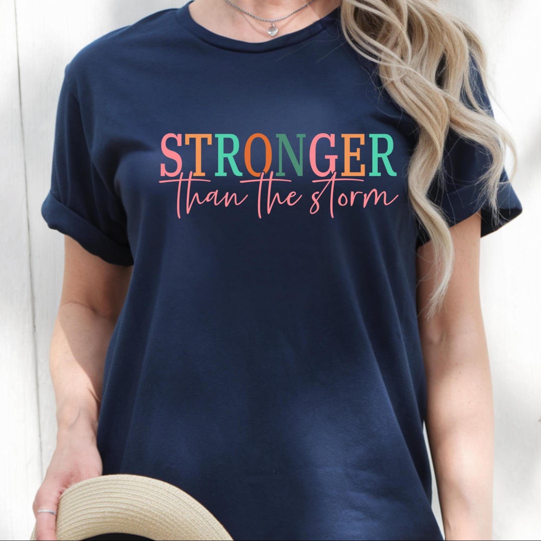 Stronger Than the Storm Comfort Colors Shirt, Inspirational Women's ...