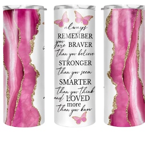 Motivational 20oz Tumbler - You Are Brave & Strong - Inspirational Gift for Survivors