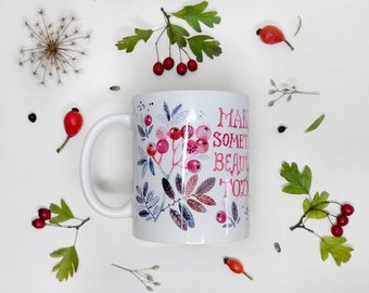 Ceramic mug, illustrated, 325 ml (11 oz) Make something beautiful today. Mountain ash