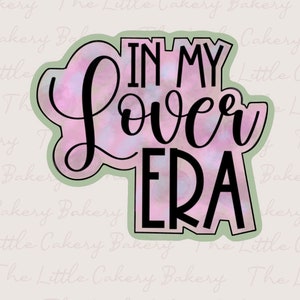 STL Instant Digital Download- Lover Era Cookie Cutter, In My Lover Era Cookie Cutter with Embossed Label, sharp edge and Smooth Round Handle