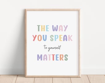 Póster "La forma en que te hablas a ti mismo importa", frases motivacionales, mentalidad de crecimiento, afirmación positiva, rincón de calma, decoración para consultorio de terapia.