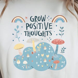 Cultive Pensamentos Positivos PNG | Design de Sublimação Floral de Cogumelo Caprichoso | Download Digital de Citações sobre Saúde Mental para Camisetas, Canecas e Arte de Parede