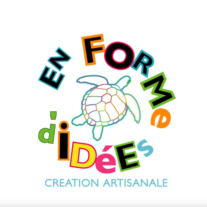 May include: A colorful logo with the words "EN FORME d'ID&Eacute;ES" and "CREATION ARTISANALE" in various bright colors. A multi-colored turtle graphic is in the center. The design is on a white background.