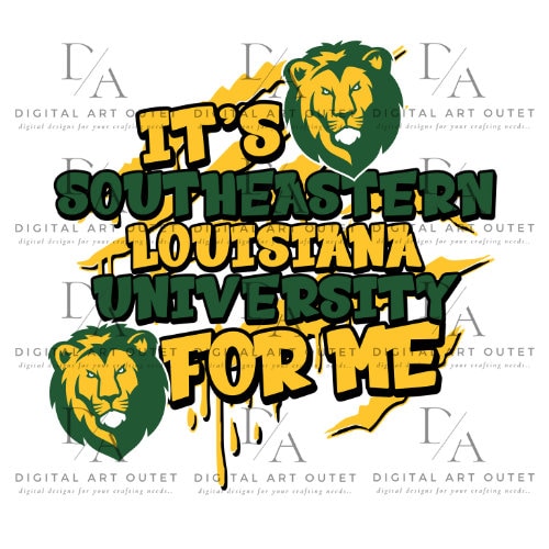 It's Southeastern Louisiana University For Me PNG Sublimation Design