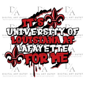 It's University of Louisiana at Lafayette For Me PNG Sublimation Design