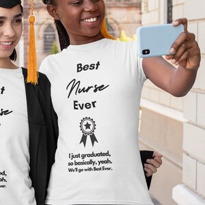 Best Nurse Ever T Shirt Nursing School Graduation T Shirt Unisex T Shirt Item 1112 Etsy