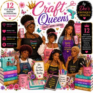 May include: A digital illustration set titled Craft Queens featuring twelve diverse characters in aprons with inspirational text, craft supplies, sewing machines, mugs, and floral accents. The design includes pink and purple text elements.
