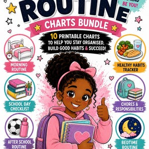 May include: A Daily Routine Charts Bundle graphic featuring a smiling child with a pink headband and backpack holding a notebook. The design includes ten printable charts for morning, school, healthy habits, chores, and bedtime routines with colorful icons.