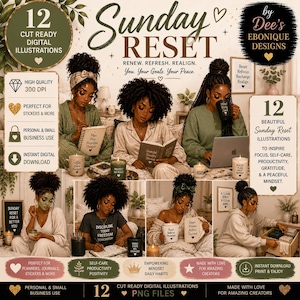 May include: A digital collection of 12 illustrations featuring Black individuals engaged in self-care activities like reading, journaling, and working on a laptop. The text includes Sunday Reset, Renew, Refresh, Realign, and various motivational phrases.