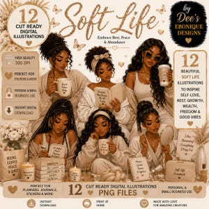 May include: A digital collection of 12 illustrations featuring women in neutral-toned clothing, holding mugs and books, surrounded by text elements like Soft Life, Good Vibes Only, and various inspirational phrases, presented as a set of PNG files.
