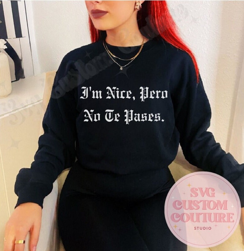 I’m Nice Pero No Te Pases Svg Spanish Svg Latina Svg - Etsy