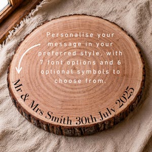 May include: A round, wooden wedding sign with the text "Mr & Mrs Smith 30th July 2025" in black. The sign also includes the text "Personalise your message in your preferred style, with 7 font options and 6 optional symbols to choose from."