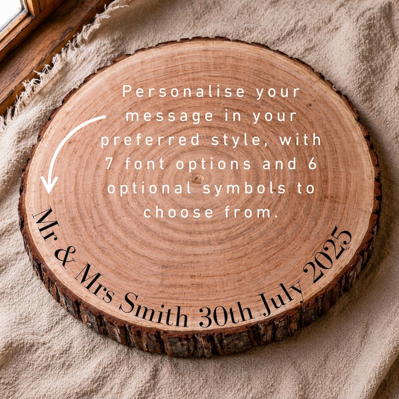 May include: A round, wooden wedding sign with the text "Mr & Mrs Smith 30th July 2025" in black. The sign also includes the text "Personalise your message in your preferred style, with 7 font options and 6 optional symbols to choose from."