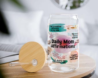 Mom Affirmations Sipper Glass,  Encouragement Gift for Mothers,Gift for New Moms, Mental Health Gift for Mom Friend, Mother's Day Gift