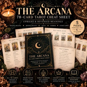 May include: A 78-card tarot cheat sheet set featuring five printable pages with upright and reversed meanings. The black cover displays gold celestial graphics and the text THE ARCANA 78-CARD TAROT CHEAT SHEET. Includes sections for Major Arcana, Minor Arcana, suits, numbers, and court cards.