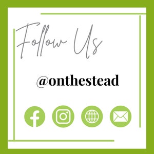 May include: Follow Us @onthestead. Social media icons for Facebook, Instagram, the web, and email.