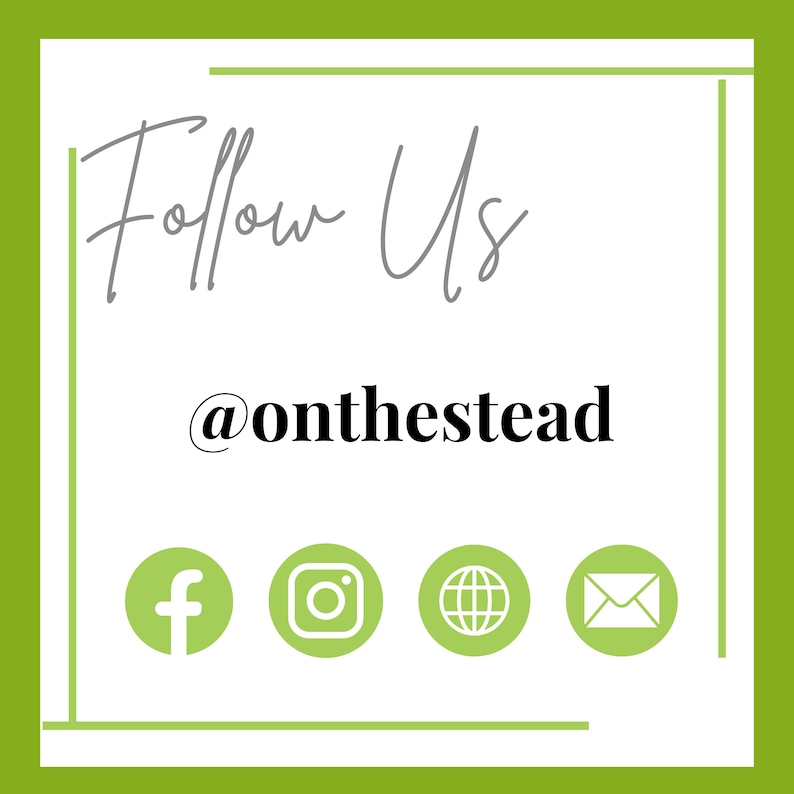 May include: Follow Us @onthestead. Social media icons for Facebook, Instagram, the web, and email.
