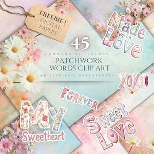 May include: A collection of digital papers with floral and patchwork word art. The words include "Made With Love", "Forever", "Sweetheart", "Sweet Love", and "XOXO". The image also includes daisies and a tag that says "Freebie! Digital Papers".