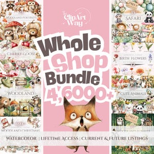 May include: A pink background showcases a collection of watercolor clip art bundles. The text "Whole Shop Bundle 4,6000+" is prominent. The bundles include themes like Woodland Portraits, Safari, Cherry Goose, Birth Flowers, Cute Animals, and Woodland Christmas.