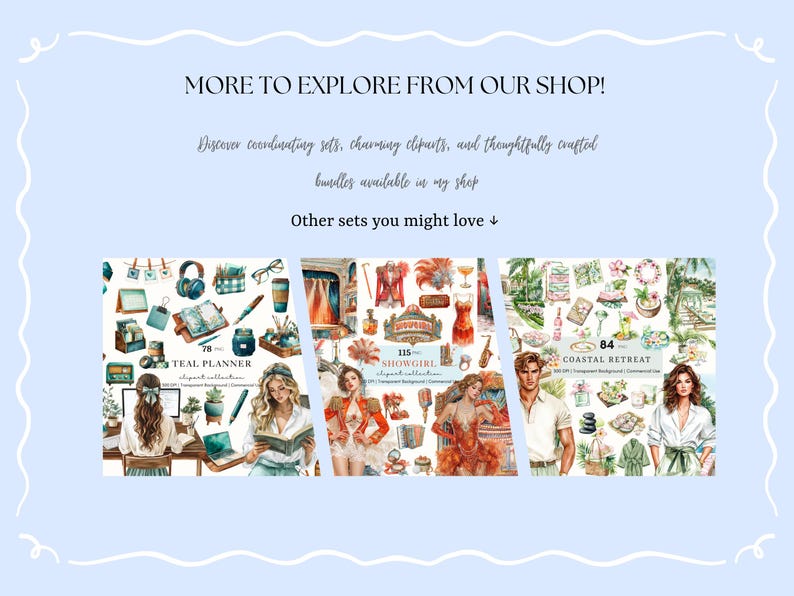 May include: A promotional image with the text "MORE TO EXPLORE FROM OUR SHOP!" and "Other sets you might love &darr;". It displays three themed clipart collections: "TEAL PLANNER", "SHOWGIRL", and "COASTAL RETREAT", each illustrated in a watercolour style.