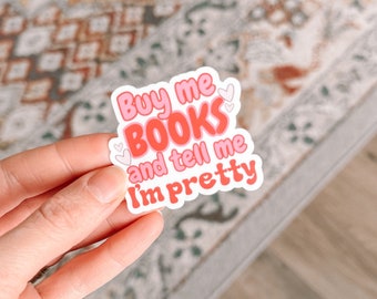 Buy Me Books And Tell Me I’m Pretty Valentine’s Day Sticker
