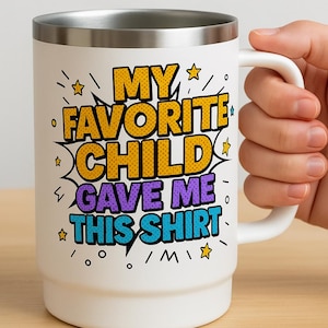 "Lustiges Vatertagsgeschenk - ""Mein Lieblingskind hat mir dieses Shirt gegeben"" - Comic-Art für Vati-Tasse, Hemd, Tumbler-Sublimation."