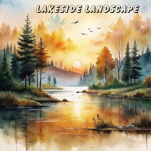 May include: Watercolor painting of a lakeside landscape with the text "LAKESIDE LANDSCAPE" at the top. The scene features a sunset over a lake, with trees and mountains in the background. Birds fly in the sky, and the water reflects the colors of the sunset.