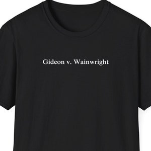 Maglietta Gideon contro Wainwright, Maglietta con caso legale, Maglietta con legge, Regalo per avvocato, Regalo per studenti di giurisprudenza, Regalo per avvocato, Maglietta minimalista per donne e uomini